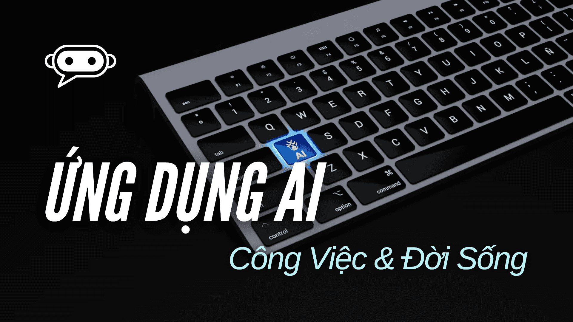 Ứng dụng AI trong công việc & đời sống